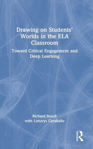 Drawing on Students’ Worlds in the ELA Classroom