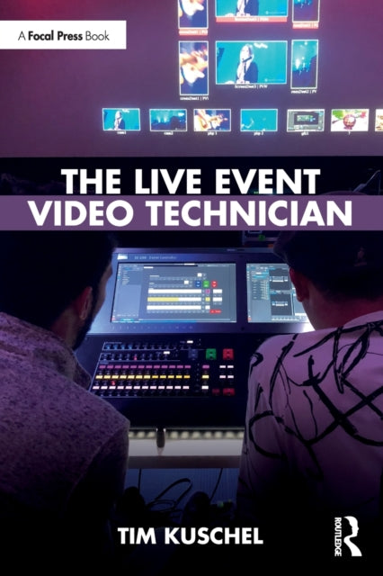 Book cover of: Live Event Video Technician. By: Tim Kuschel