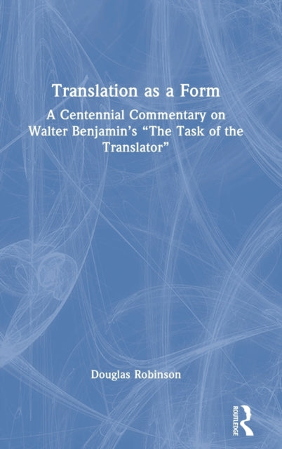 Book cover of: Translation as a Form. By: Douglas Robinson