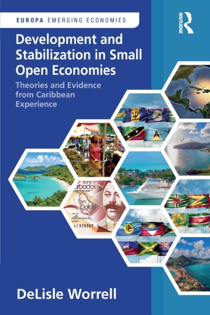 Book cover of: Development and Stabilization in Small Open Economies. By: Delisle Worrell