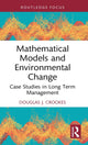 Book cover of: Mathematical Models and Environmental Change. By: Douglas J. Crookes