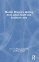 Book cover of: Muslim Women’s Writing from across South and Southeast Asia