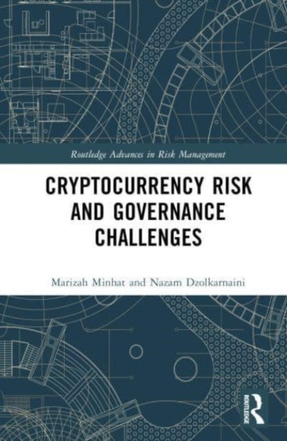Book cover of: Cryptocurrency Risk and Governance Challenges. By: Marizah Minhat