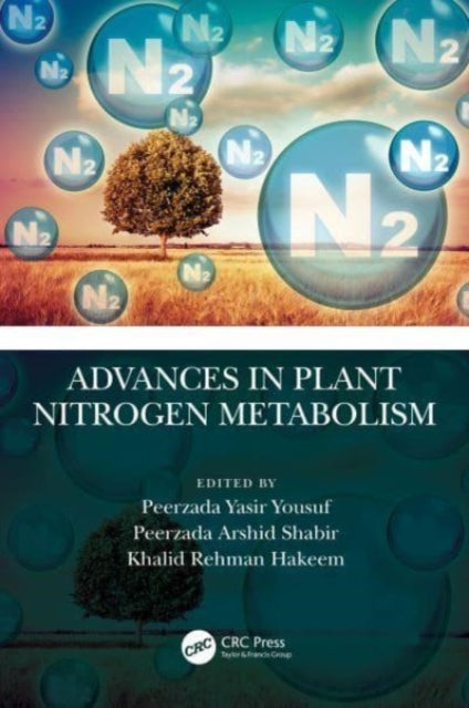 Book cover of: Advances in Plant Nitrogen Metabolism. By: Peerzada Yasir Yousuf