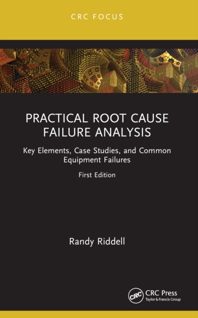 Book cover of: Practical Root Cause Failure Analysis. By: Randy Riddell