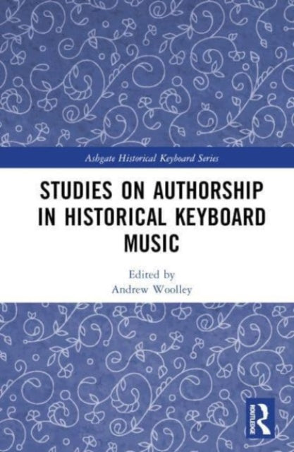Book cover of: Studies on Authorship in Historical Keyboard Music. By: Andrew Woolley