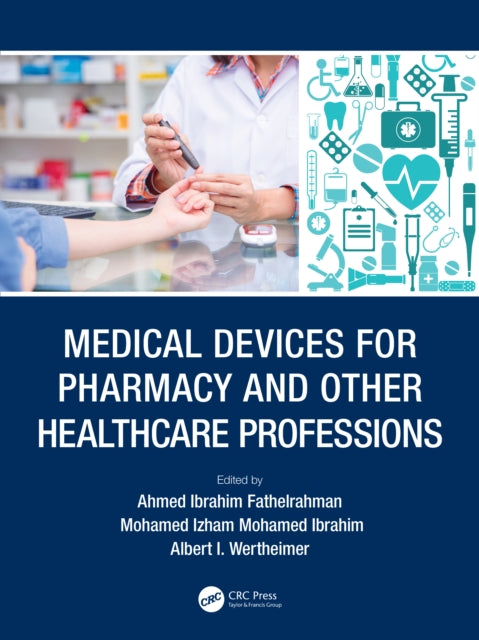 Book cover of: Medical Devices for Pharmacy and Other Healthcare Professions. By: Ahmed Ibrahim Fathelrahman