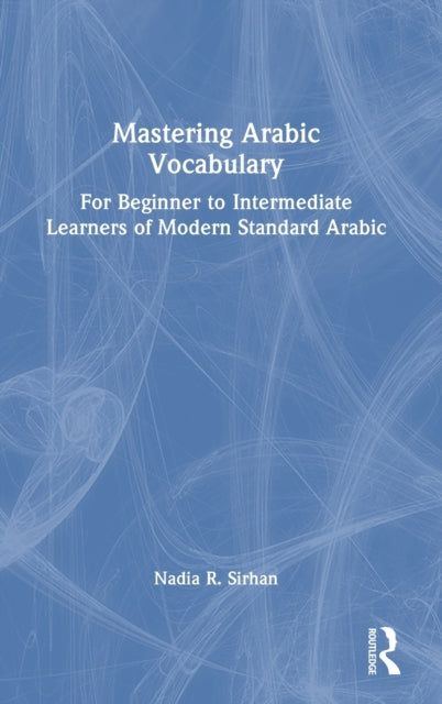 Book cover of: Mastering Arabic Vocabulary. By: Nadia R. Sirhan