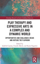 Book cover of: Play Therapy and Expressive Arts in a Complex and Dynamic World. By: Isabella Cassina
