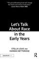 Book cover of: Let’s Talk About Race in the Early Years. By: Stella Louis