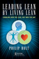 Book cover of: Leading Lean by Living Lean. By: Philip Holt