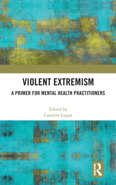 Book cover of: Violent Extremism. By: Caroline Logan