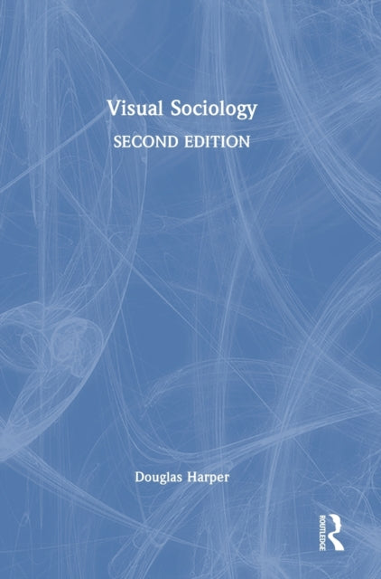 Book cover of: Visual Sociology. By: Douglas A. Harper