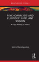 Book cover of: Psychoanalysis and Euripides' Suppliant Women. By: Sotiris Manolopoulos