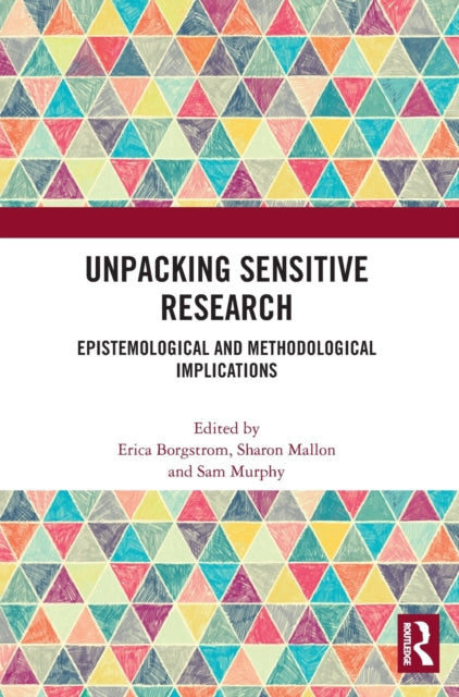 Book cover of: Unpacking Sensitive Research. By: Erica Borgstrom
