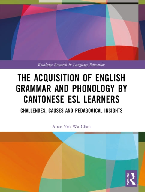 Book cover of: Acquisition of English Grammar and Phonology by Cantonese ESL Learners