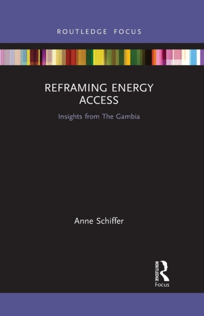Book cover of: Reframing Energy Access. By: Anne Schiffer