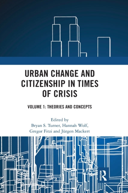 Book cover of: Urban Change and Citizenship in Times of Crisis. By: Bryan S. Turner