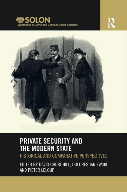 Book cover of: Private Security and the Modern State. By: David Churchill