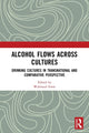 Book cover of: Alcohol Flows Across Cultures. By: Waltraud Ernst