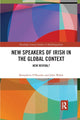Book cover of: New Speakers of Irish in the Global Context. By: Bernadette ORourke