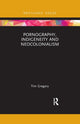 Book cover of: Pornography, Indigeneity and Neocolonialism. By: Tim Gregory