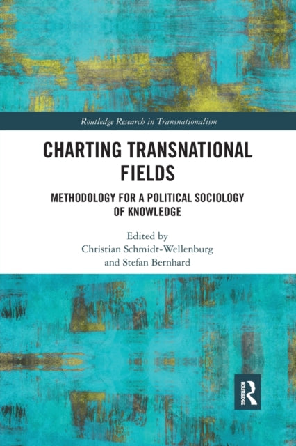 Book cover of: Charting Transnational Fields. By: Christian Schmidt-Wellenburg