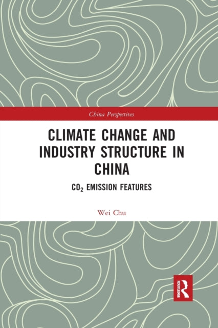 Book cover of: Climate Change and Industry Structure in China. By: Chu Wei