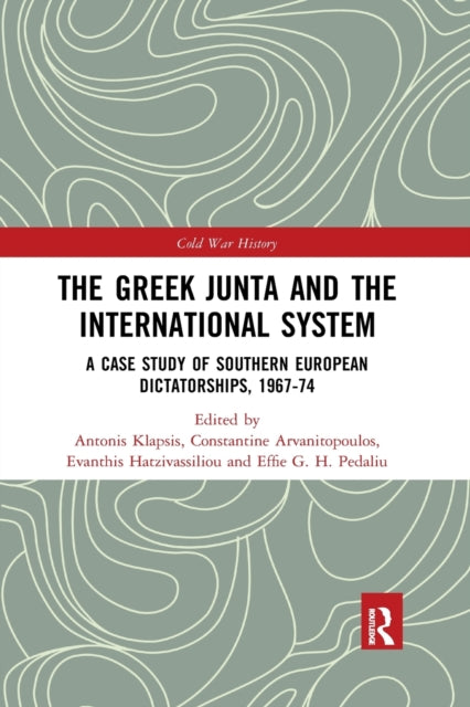 Book cover of: Greek Junta and the International System. By: Antonios V. Klapses
