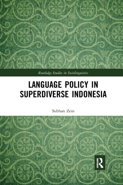Book cover of: Language Policy in Superdiverse Indonesia. By: Subhan Zein