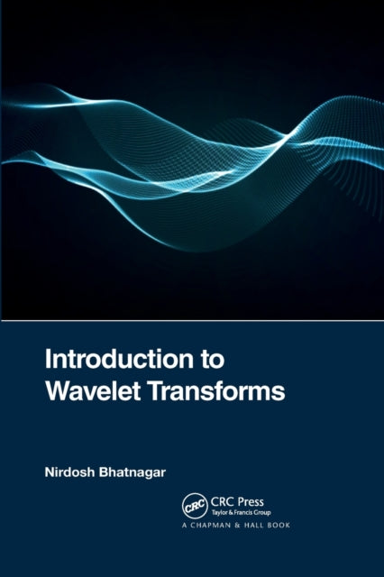 Book cover of: Introduction to Wavelet Transforms. By: Nirdosh Bhatnagar