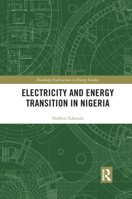 Book cover of: Electricity and Energy Transition in Nigeria. By: Norbert Edomah