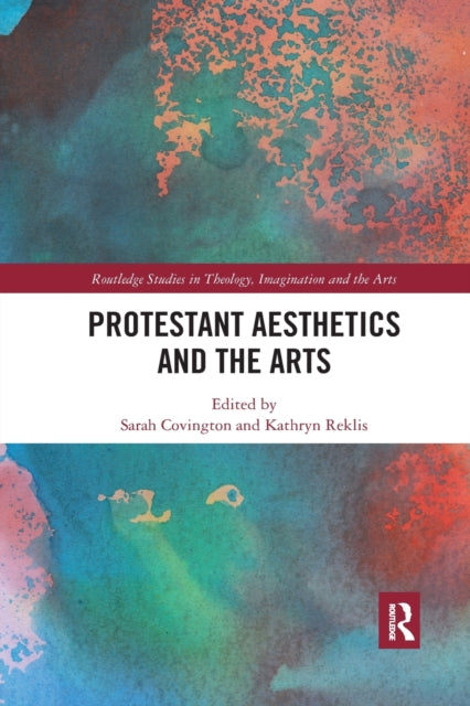 Book cover of: Protestant Aesthetics and the Arts. By: Sarah Covington