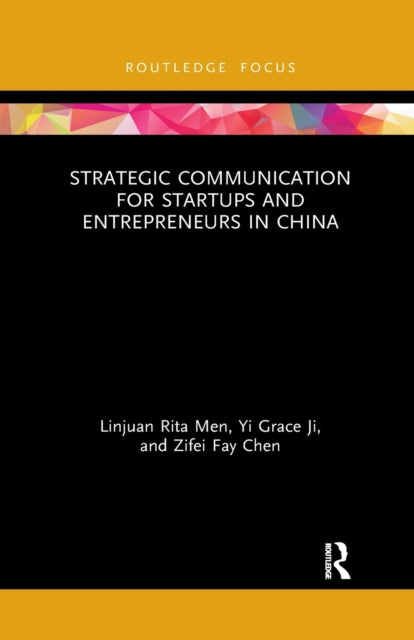 Book cover of: Strategic Communication for Startups and Entrepreneurs in China. By: Linjuan Rita Men