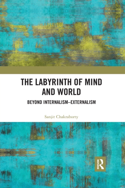 Book cover of: Labyrinth of Mind and World. By: Sanjit Chakraborty