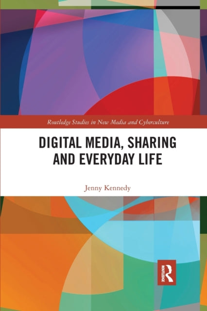 Book cover of: Digital Media, Sharing and Everyday Life. By: Jenny Kennedy