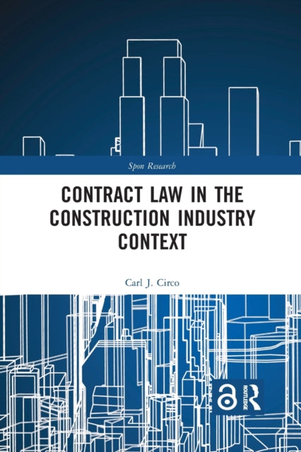 Book cover of: Contract Law in the Construction Industry Context. By: Carl J. Circo