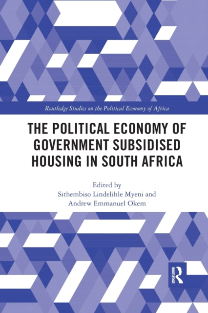 Book cover of: Political Economy of Government Subsidised Housing in South Africa. By: Sithembiso Lindelihle Myeni