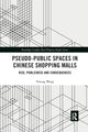 Book cover of: Pseudo-Public Spaces in Chinese Shopping Malls. By: Yiming Wang