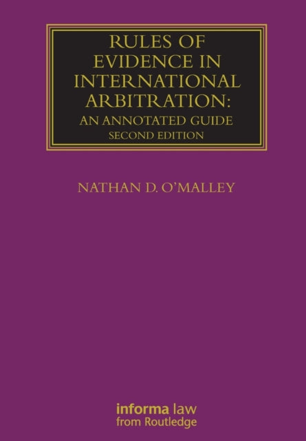 Book cover of: Rules of Evidence in International Arbitration. By: Nathan D. OMalley