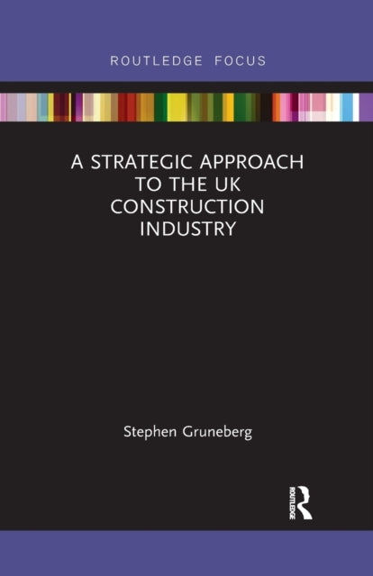A Strategic Approach to the UK Construction Industry