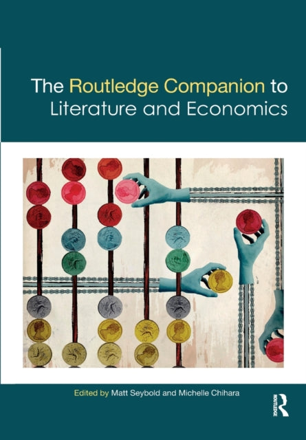 Book cover of: Routledge Companion to Literature and Economics. By: Matt Seybold