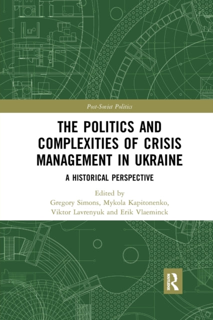 Book cover of: Politics and Complexities of Crisis Management in Ukraine. By: Greg Simons