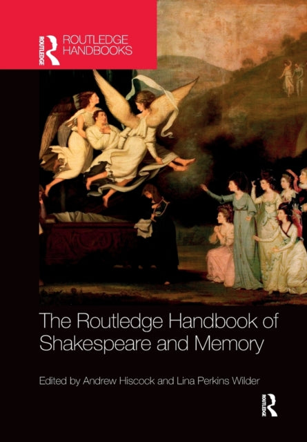 Book cover of: Routledge Handbook of Shakespeare and Memory. By: Andrew Hiscock