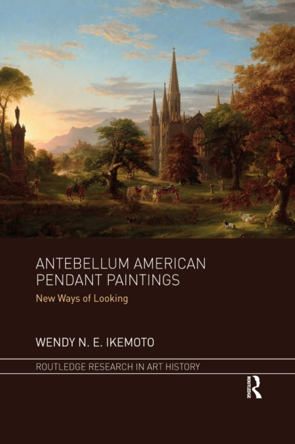 Book cover of: Antebellum American Pendant Paintings. By: Wendy N. E. Ikemoto