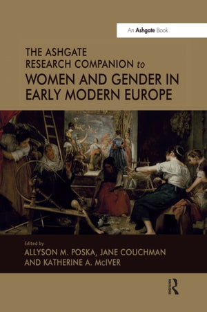 Ashgate Research Companion to Women and Gender in Early Modern Europe
