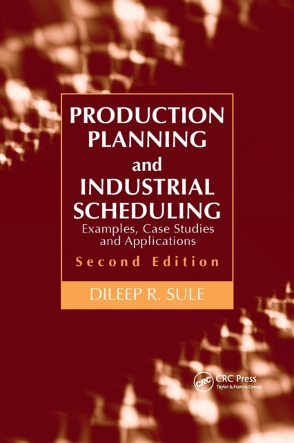 Book cover of: Production Planning and Industrial Scheduling. By: D. R. Sule