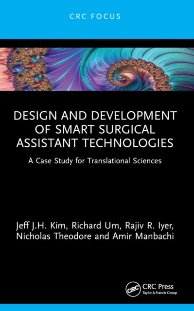 Book cover of: Design and Development of Smart Surgical Assistant Technologies. By: Jeff J. H. Kim