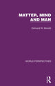Book cover of: Matter, Mind and Man