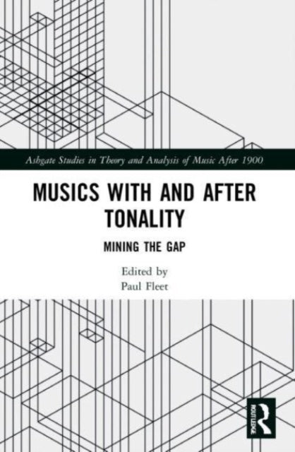 Book cover of: Musics with and after Tonality. By: Paul Fleet